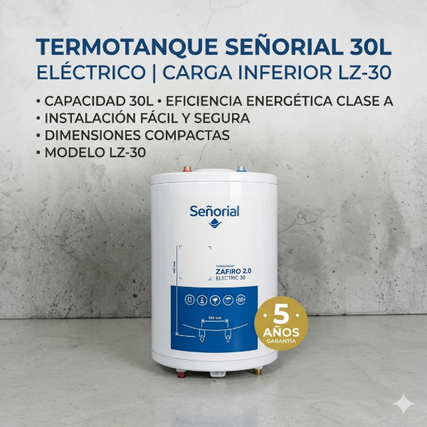 Producto - TERMOTANQUE SEÑORIAL 30L ELECTRICO CARGA INFERIOR LZ-30
