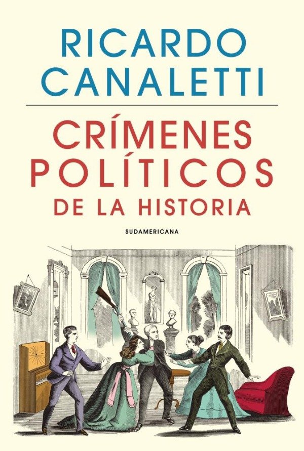 Producto - CRIMENES POLITICOS DE LA HISTORIA - RICARDO CANALETTI