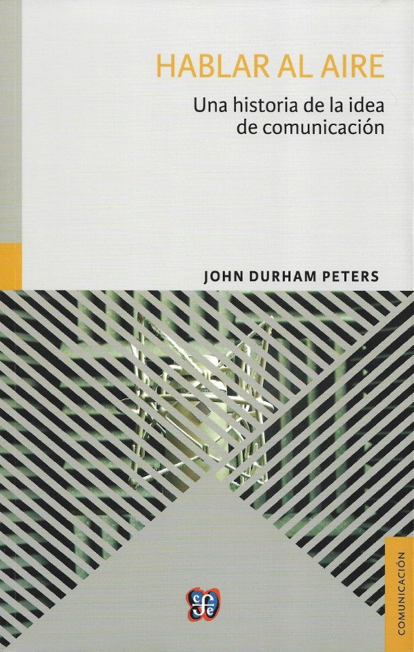 Producto - Hablar al aire. Una historia de la idea de comunicación de John Durham Peters