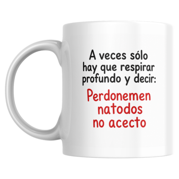 Producto - Taza -  perdonemen natodos no acecto