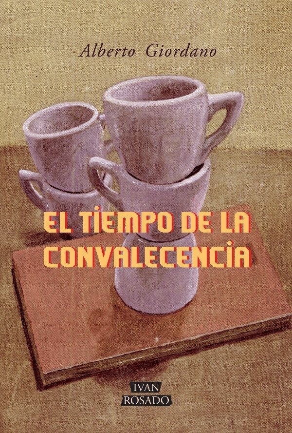 Producto - El tiempo de la convalecencia - Alberto Giordano