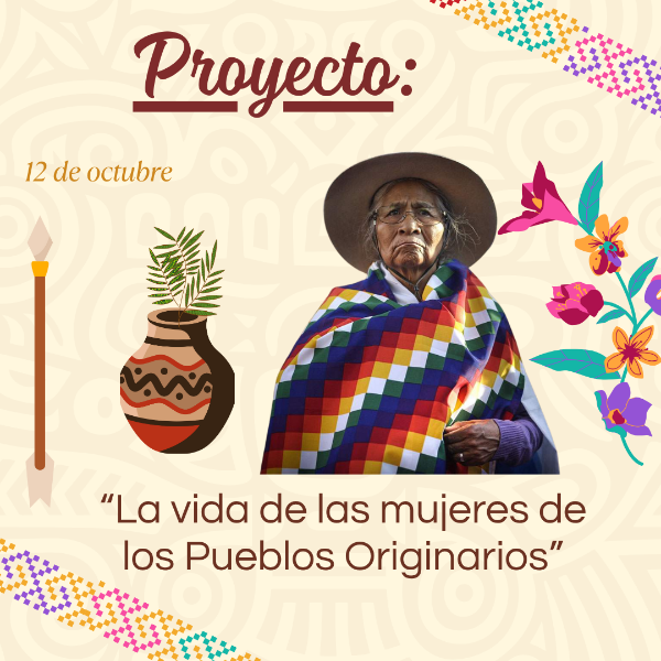 Producto - Proyecto: "La vida de las mujeres de los Pueblos Originarios" - DC 2023