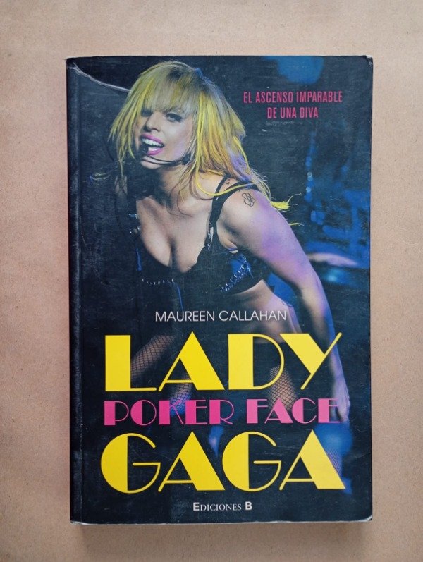 Producto - Lady Gaga Poker face - Maureen Callahan - Ediciones B 2011