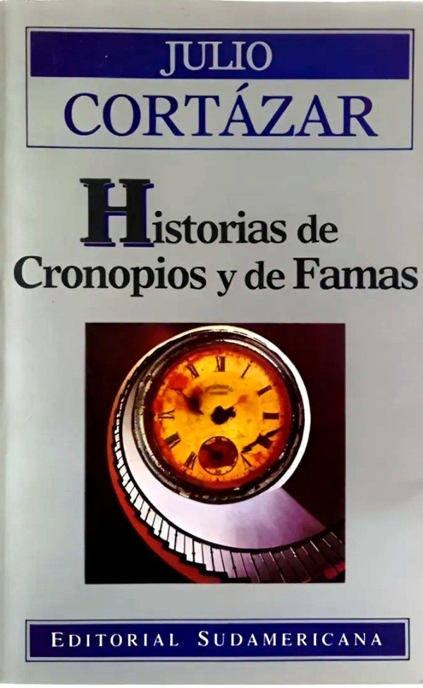 Producto - JULIO CORTAZAR - HISTORIAS DE CRONOPIOS Y DE FAMAS (Ed. Sudamericana)