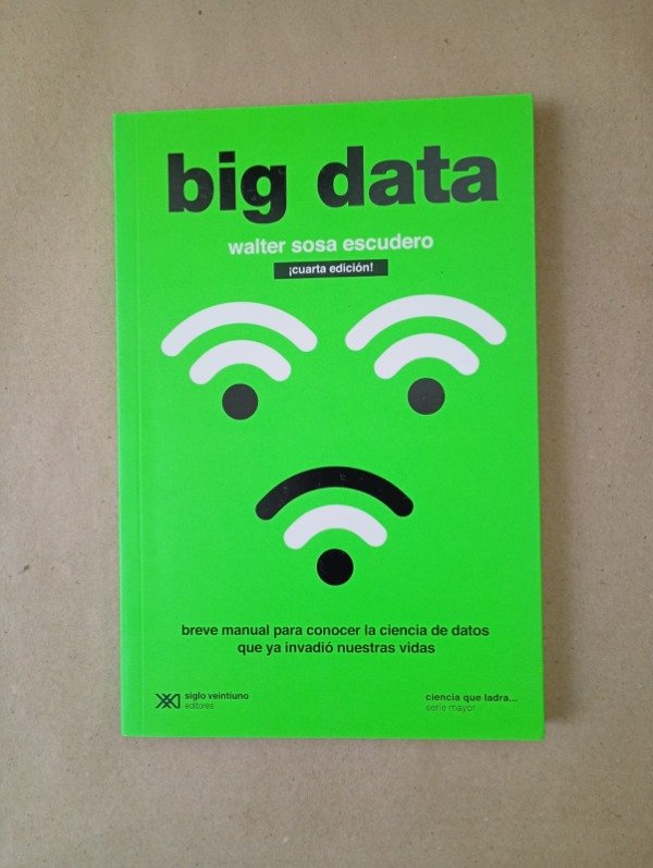 Producto - Big data - Walter Sosa Escudero - Siglo Veintiuno 2019
