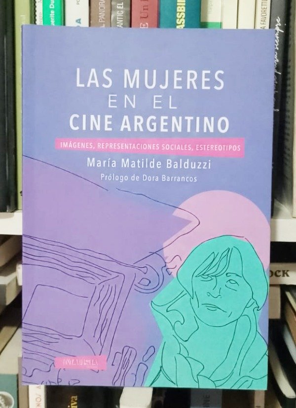 Producto - Las mujeres en el cine argentino - María Matilde Balduzzi