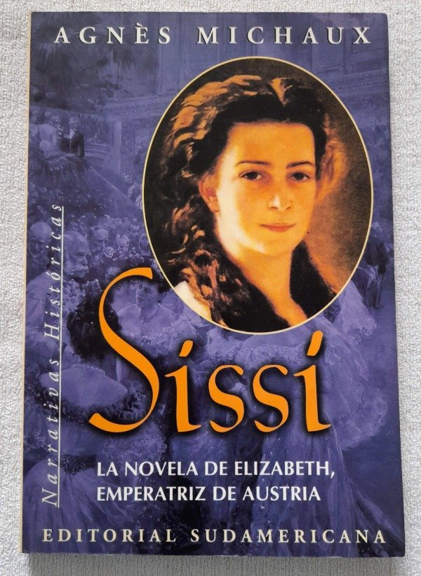 Producto - Sissi - Agnes Michaux - Narrativas Históricas Sudamericana