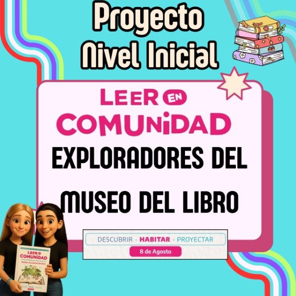 Producto - PROYECTO. SEGUNDO ENCUENTRO. EXPLORADORES DEL MUNDO DEL LIBRO. NIVEL INICIAL
