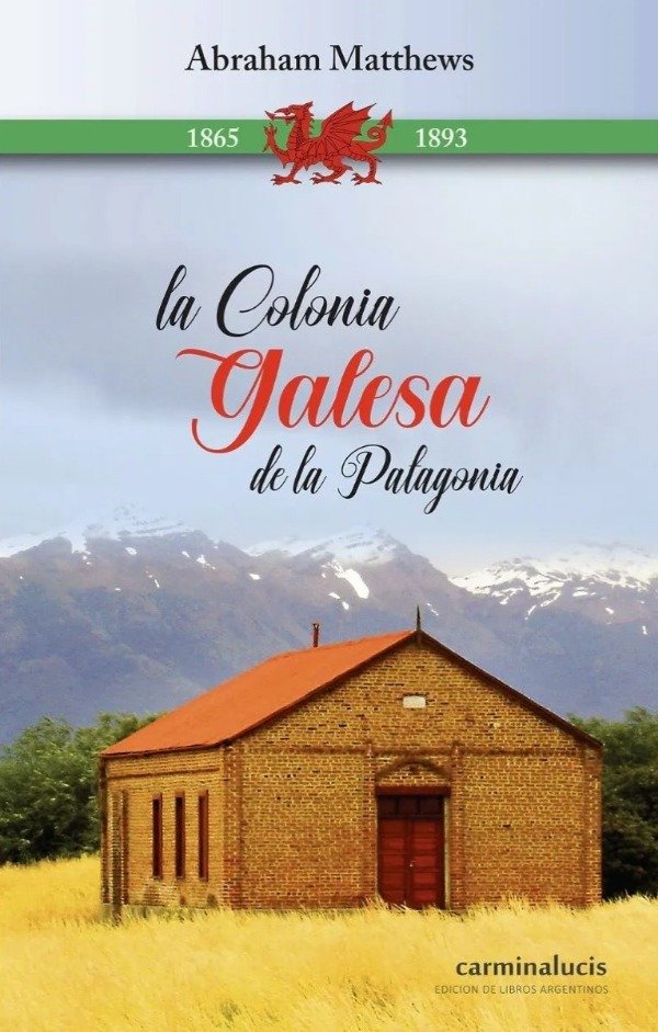 Producto - LA COLONIA GALESA DE LA PATAGONIA - ABRAHAM MATTHEWS - CARMINALUCIS EDIT.