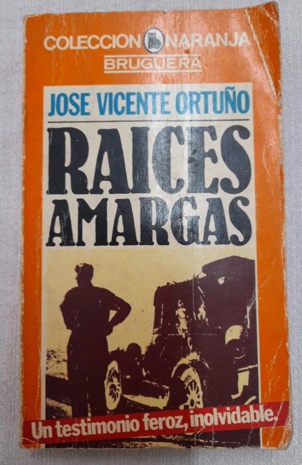 Producto - Raíces Amargas - José Vicente Ortuño - Coleccion Naranja Bruguera