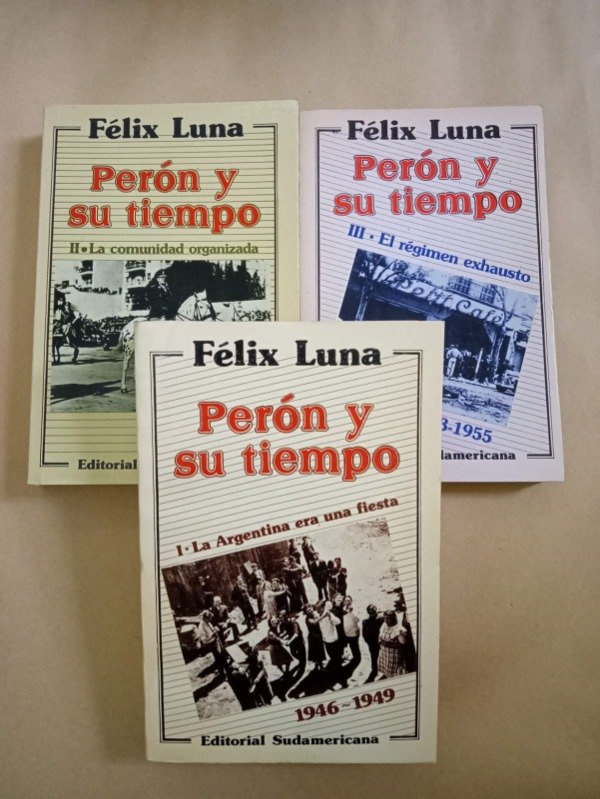 Producto - Perón y su tiempo - Félix Luna - Sudamericana 1984 - Tres tomos - 0