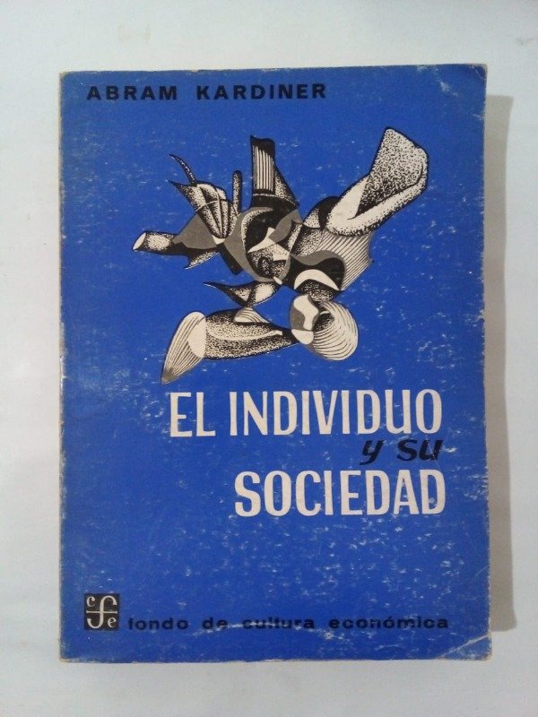 Producto - El individuo y su sociedad - Abram Kardiner - FCE 1968