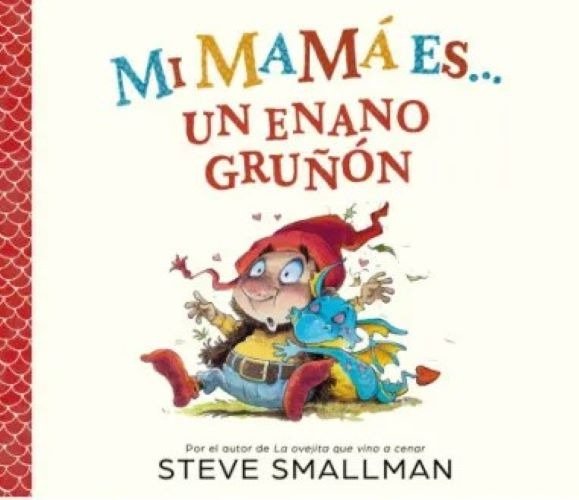 Producto - Mi mamá es... un enano gruñón - Steve Smallman - Beascoa