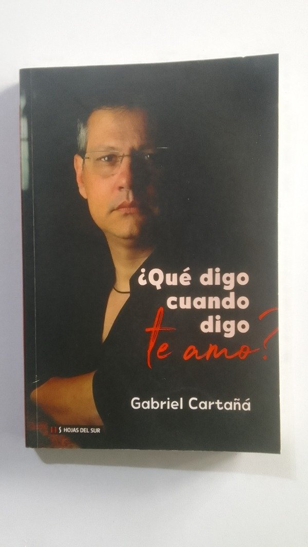 Producto - Qué digo cuando digo te amo - Gabriel Cartañá