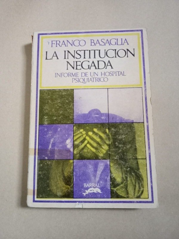 Producto - La institución negada - Franco Basaglia - Barral 1970