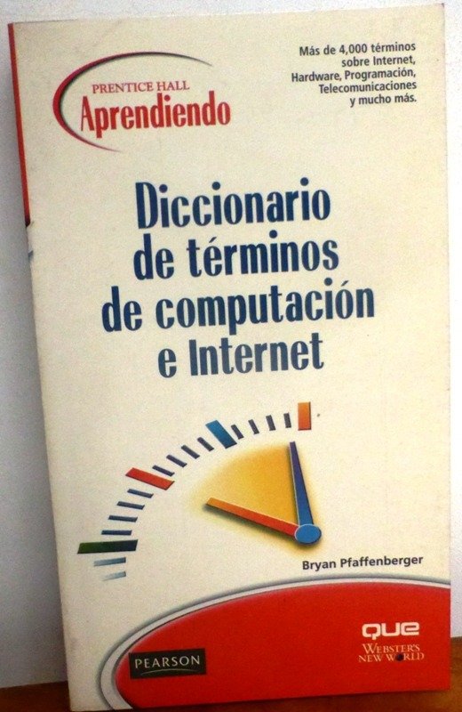 Producto - DICCIONARIO DE TERMINOS DE COMPUTACION E INTERNET - BRYAN PFAFFENBERGER - 1999 - 0