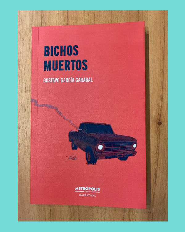 Producto - Bichos muertos (2021) - Gustavo García Garabal