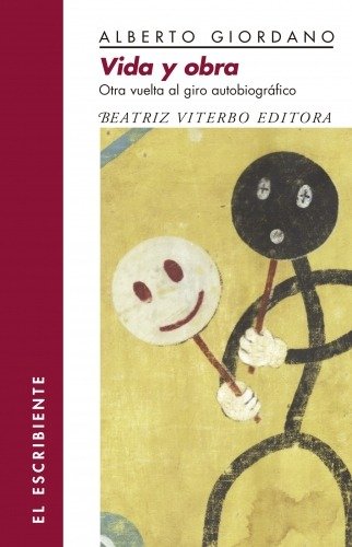 Producto - Vida y obra. Otra vuelta al giro autobiográfico - Alberto Giordano