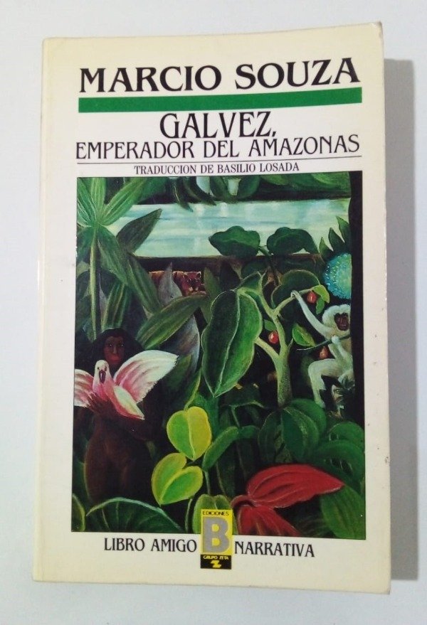 Producto - Galvez emperador del Amazonas - Marcio Souza - Bruguera 1987