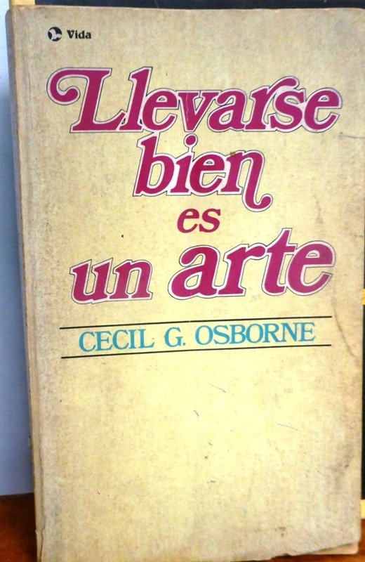 Producto - LLEVARSE BIEN ES UN ARTE - CECIL G. OSBORNE - ED. VIDA - 1977