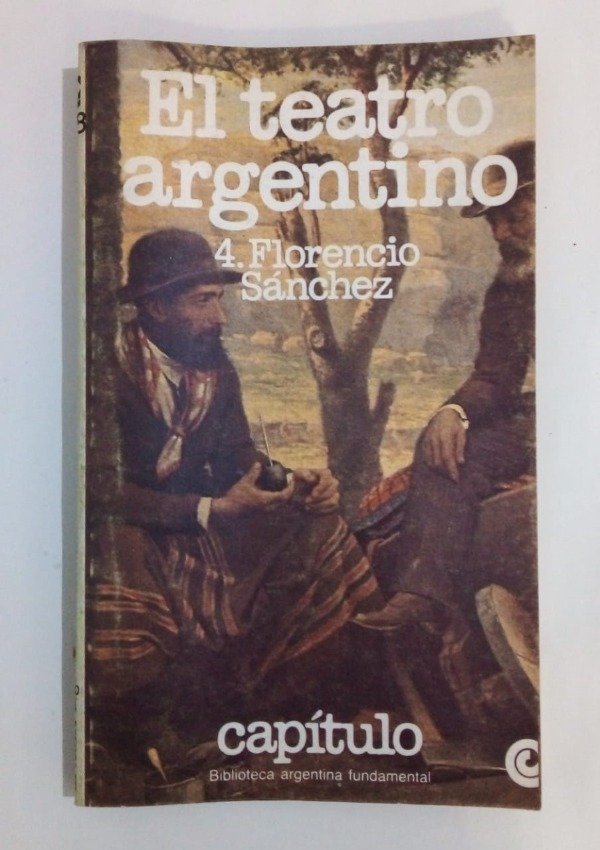 Producto - El teatro argentino #4 Florencio Sánchez - Luis Ordaz - CEAL 1980
