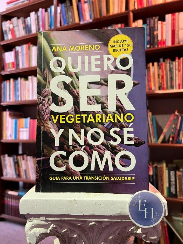 Producto - Quiero ser vegetariano y no se como (Ana Moreno)