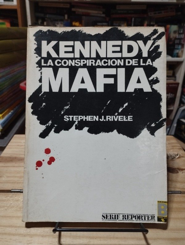 Producto - KENNEDY, LA CONSPIRACIÓN DE LA MAFIA - Stephen J. Rivele