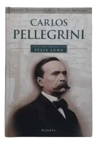 Producto - Grandes Protagonistas De La Historia Felix Luna Carlos Pellegrini (usado)