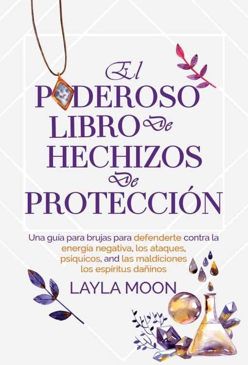 Producto - El poderoso libro de hechizos de protección - Layla Moon