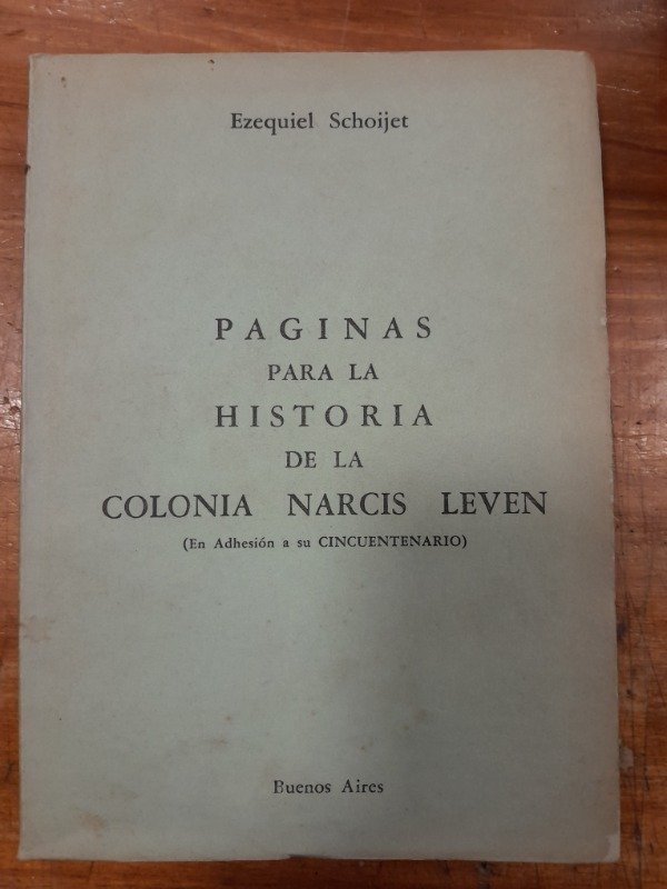 Producto - Paginas para la historia de la Colonia Narcis Leven - Ezequiel Schoijet