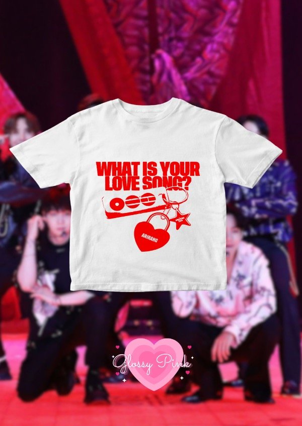 Baby Tee What Is Your Love Song BTS - DTF