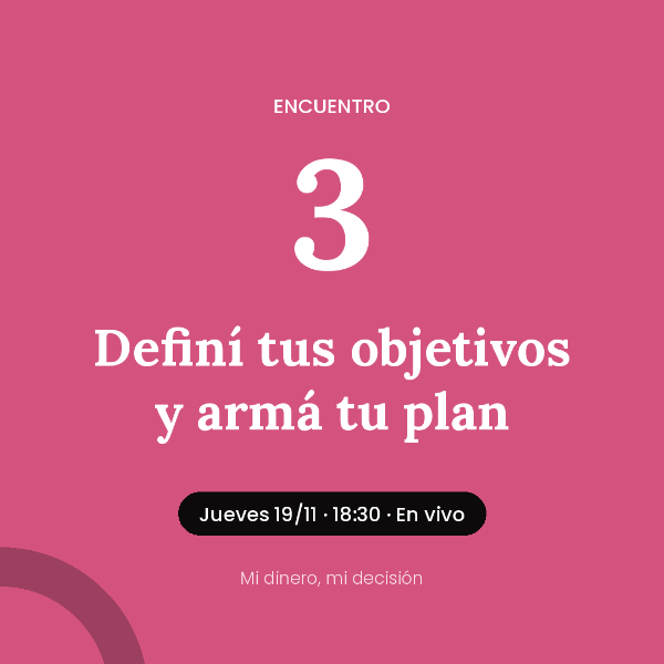 Producto - Encuentro 3: Definí tus objetivos y armá tu plan - Jueves 19/11