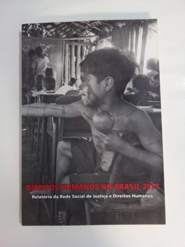 Producto - Direitos humanos no Brasil 2017 - Relatorio da Rede Social de Justicia
