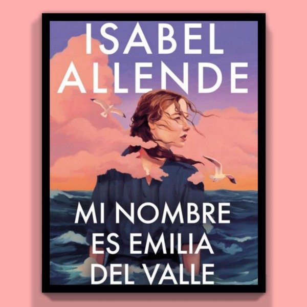 Producto - Mi Nombre es Emilia del Valle - Isabel Allende