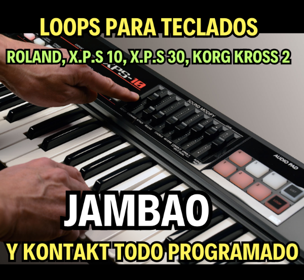 Producto - LOOPS JAMBAO teclados Roland, Xps 10 Xps 30 Korg Kross y para KONTAKT programado