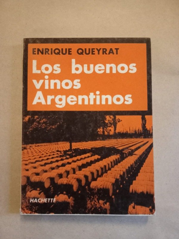 Producto - Los buenos vinos argentinos - Enrique Queyrat - Hachette 1974