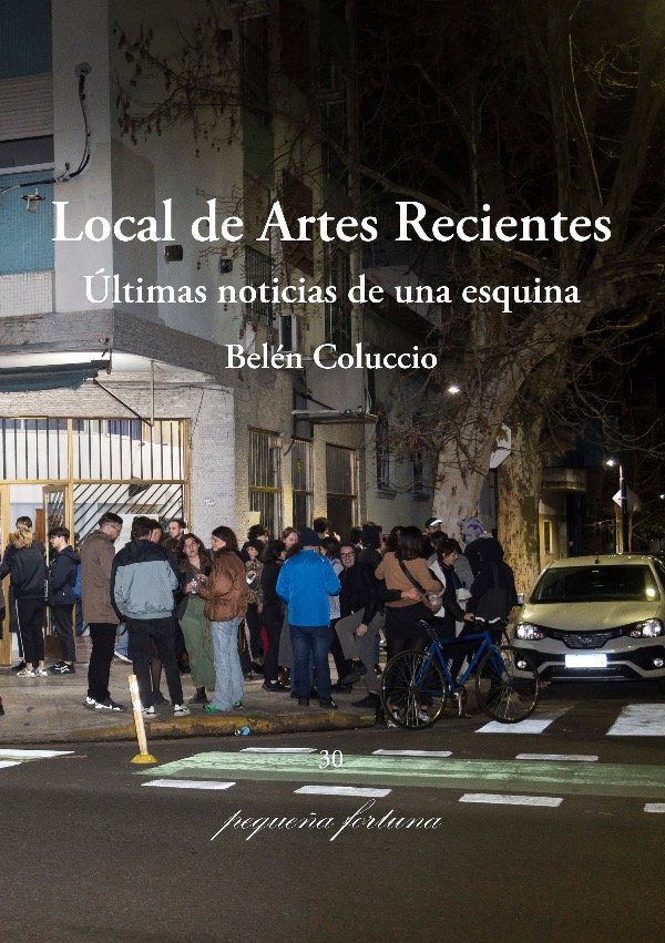 Producto - Local de Artes Recientes. Últimas noticias de una esquina - Belén Coluccio