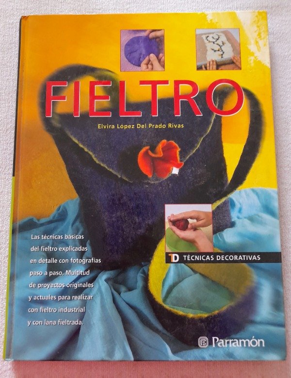 Producto - Técnicas Decorativas - Fieltro - Elvira Lopez del Prado Rivas - Parramon