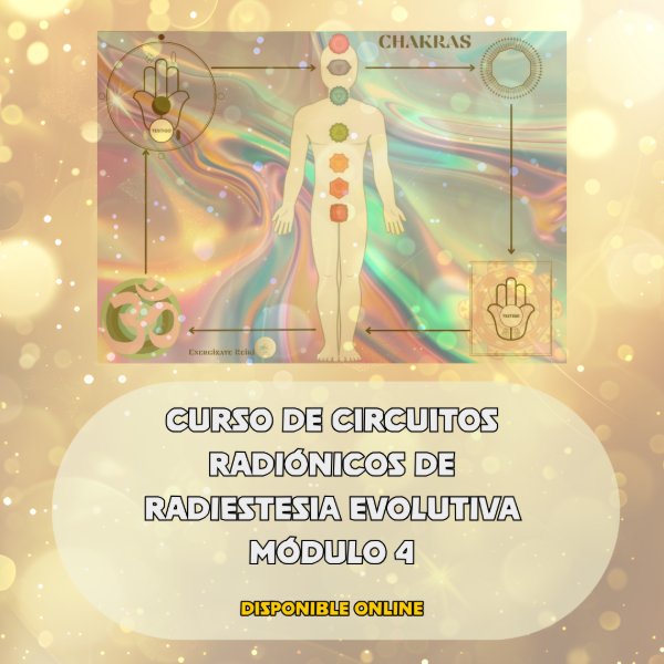 Producto - CURSO DE CIRCUITOS RADIÓNICOS  DE RADIESTESIA EVOLUTIVA MÓDULO 4