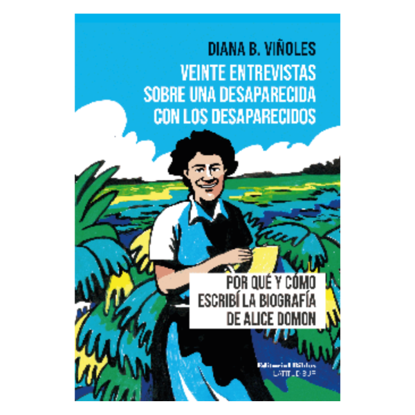 Producto - VEINTE ENTREVISTAS SOBRE UNA DESAPARECIDA CON LOS DESAPARECIDOS