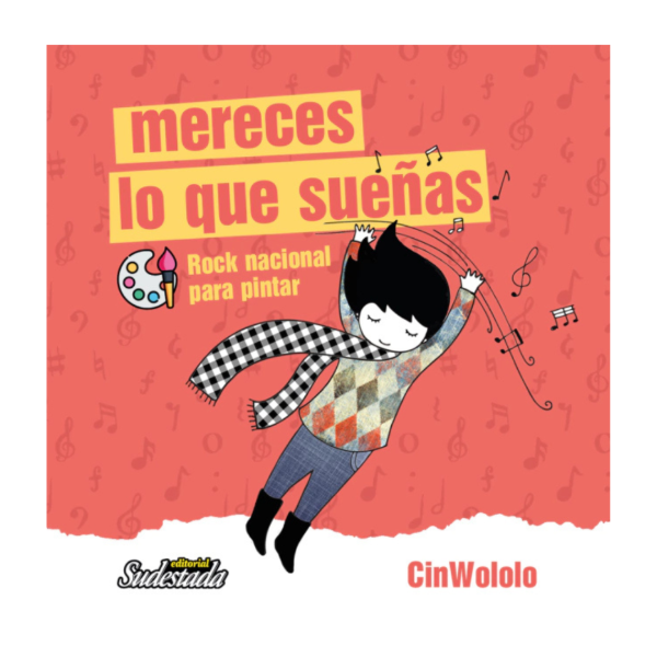 Producto - MERECES LO QUE SUEÑAS (ROCK NACIONAL PARA PINTAR), DE CINWOLOLO