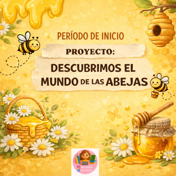 Producto - PROYECTO: "DESCUBRIMOS EL MUNDO DE LAS ABEJAS"  - PERÍODO DE INICIO
