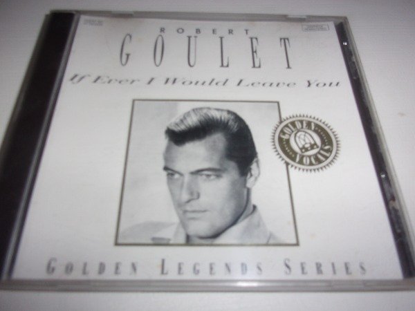 Producto - CD ROBERT GOULET IF EVER I WOULD LEAVE YOU USA L55 POP BLUES FOLK