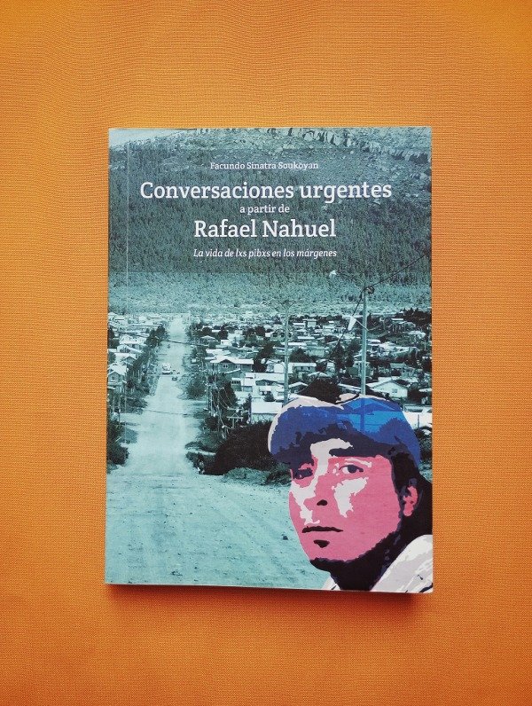 Producto - CONVERSACIONES URGENTES a partir de RAFAEL NAHUEL de Facundo Sinatra Soukoyan