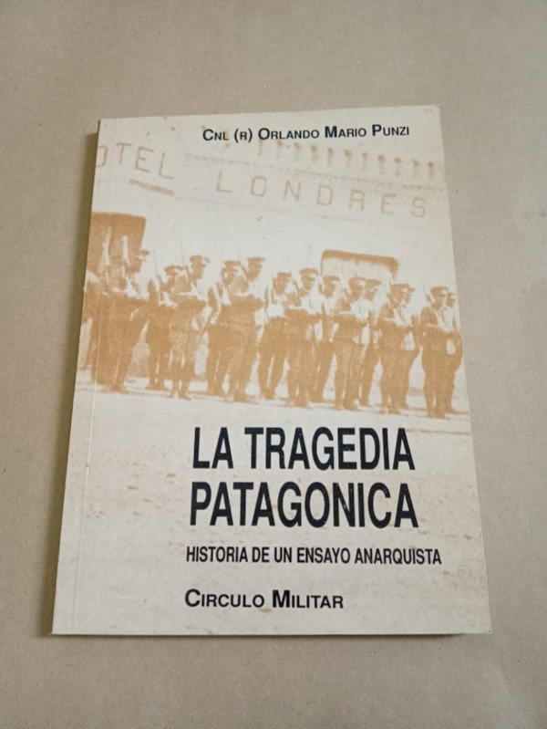 Producto - La tragedia patagónica - Orlando Mario Punzi - Círculo militar 1991 - 0