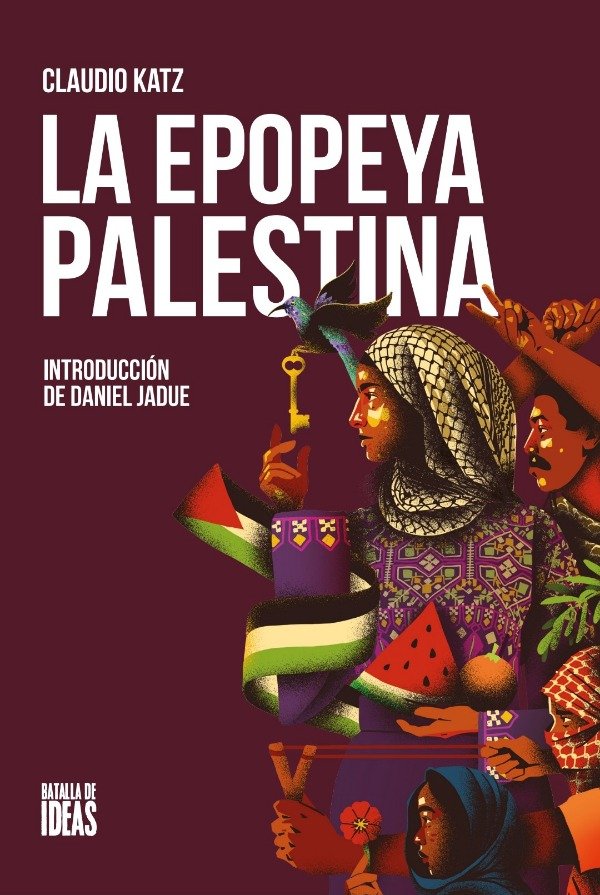 Producto - LA EPOPEYA PALESTINA - CLAUDIO KATZ - BATALLA DE IDEAS