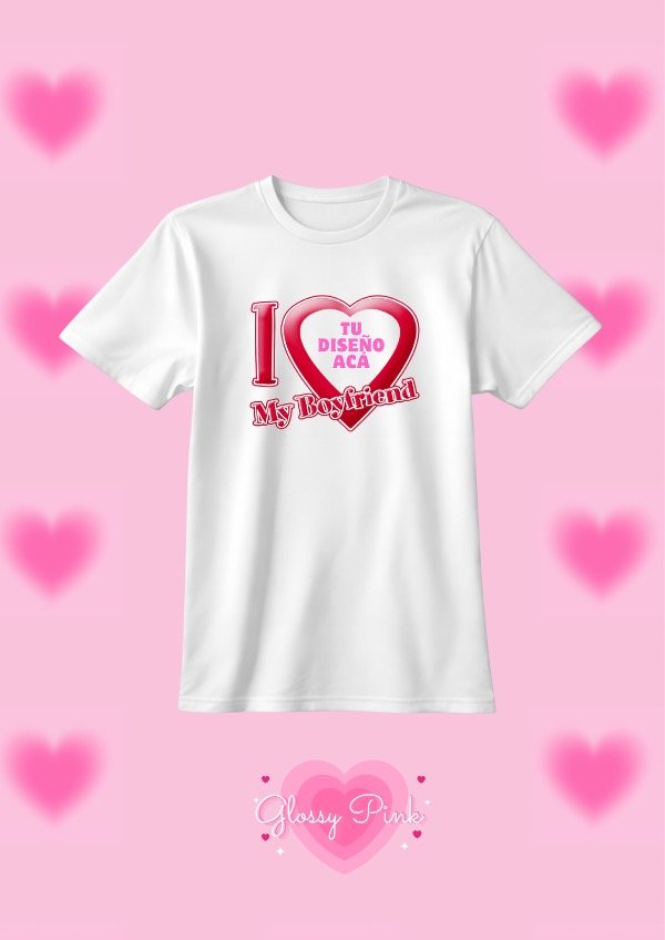 Producto - Personaliza tu Remera I Love My Boyfriend o Girlfriend con la foto que quieras - 0