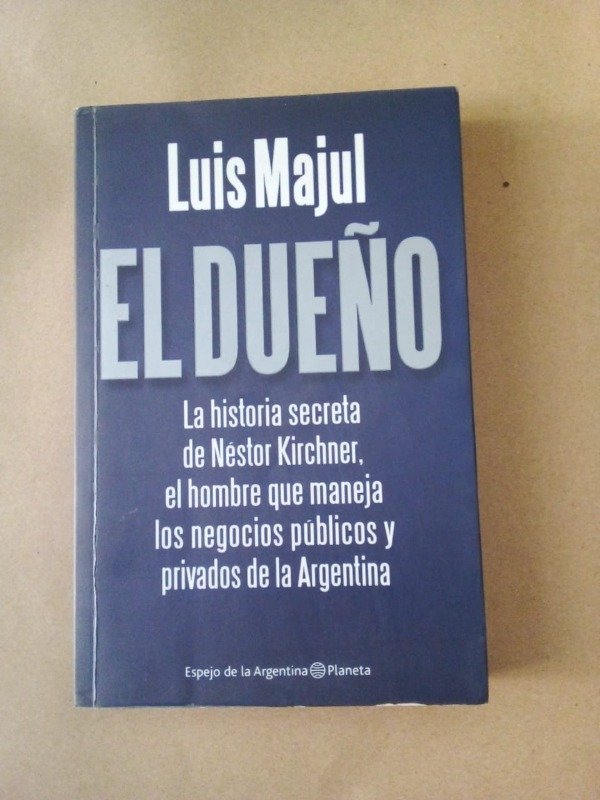 Producto - El dueño - Luis Majul - Planeta 2009