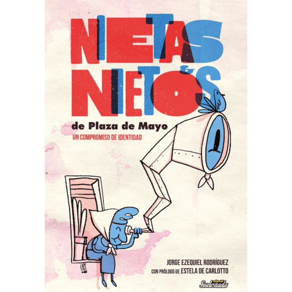 Producto - NIETAS Y NIETOS DE PLAZA DE MAYO. Un compromiso de identidad.