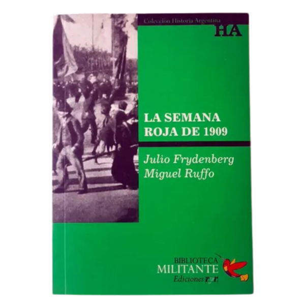 Producto - LA SEMANA ROJA DE 1909, J. FRYDENBERG Y M. RUFFO